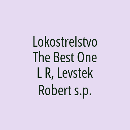 Lokostrelstvo The Best One L R, Levstek Robert s.p.