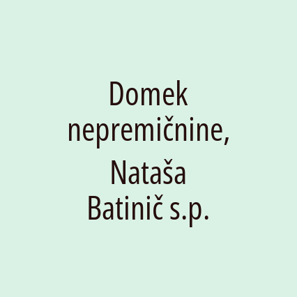 Domek nepremičnine, Nataša Batinič s.p.