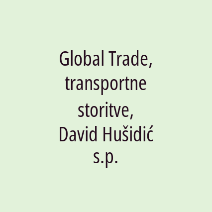 Global Trade, transportne storitve, David Hušidić s.p.