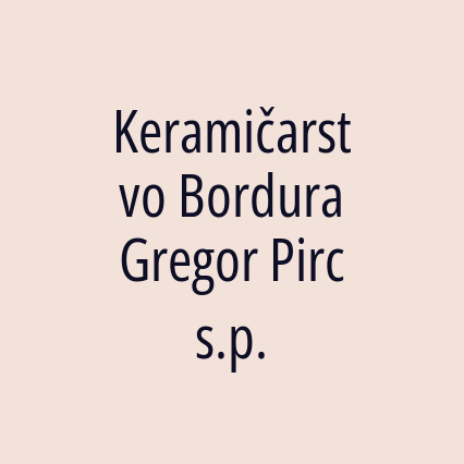 Keramičarstvo Bordura Gregor Pirc s.p.