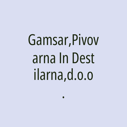 Gamsar,Pivovarna In Destilarna,d.o.o.