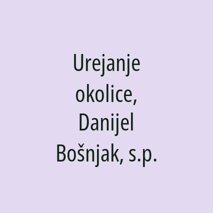 Urejanje okolice, Danijel Bošnjak, s.p.