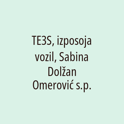 TE3S, izposoja vozil, Sabina Dolžan Omerović s.p.