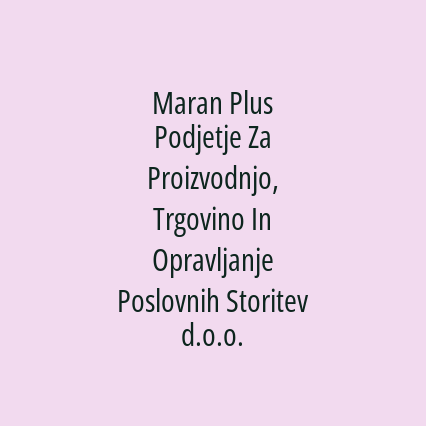 Maran Plus Podjetje Za Proizvodnjo, Trgovino In Opravljanje Poslovnih Storitev d.o.o. - Logotip