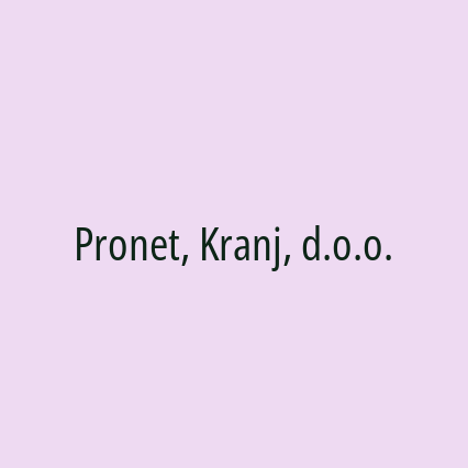 Pronet, Kranj, d.o.o.