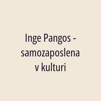 Inge Pangos - samozaposlena v kulturi