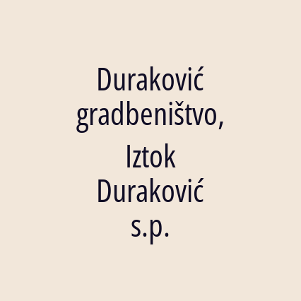 Duraković gradbeništvo, Iztok Duraković s.p.