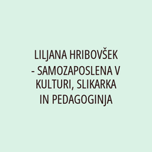 LILJANA HRIBOVŠEK - SAMOZAPOSLENA V KULTURI, SLIKARKA IN PEDAGOGINJA - Logotip