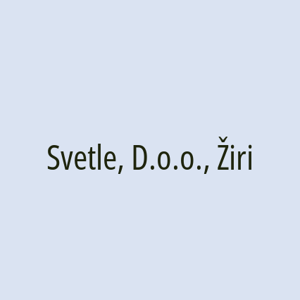 Svetle, D.o.o., Žiri