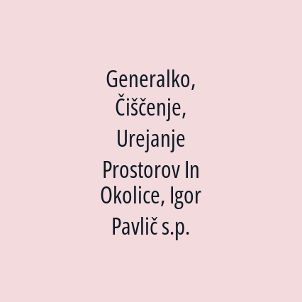 Generalko, Čiščenje, Urejanje Prostorov In Okolice, Igor Pavlič s.p. - Logotip