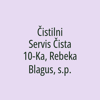 Čistilni Servis Čista 10-Ka, Rebeka Blagus, s.p.