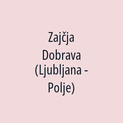 Zajčja Dobrava (Ljubljana - Polje)