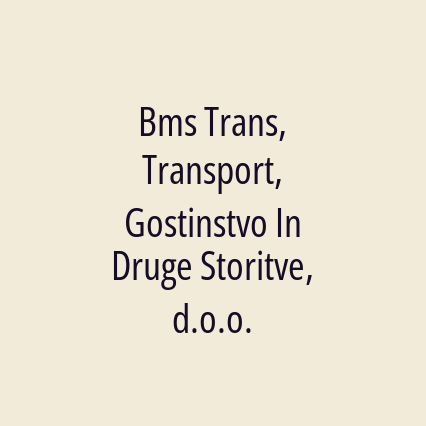 Bms Trans, Transport, Gostinstvo In Druge Storitve, d.o.o. - Logotip