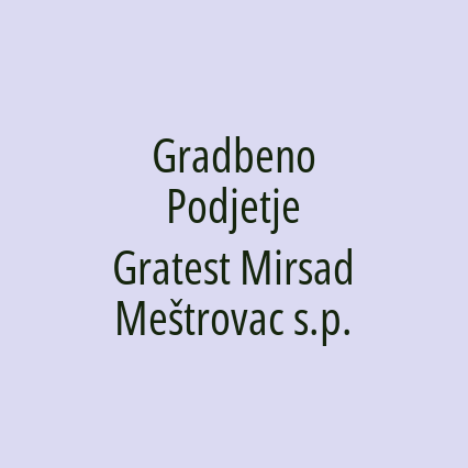 Gradbeno Podjetje Gratest Mirsad Meštrovac s.p.