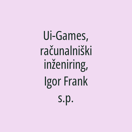 Ui-Games, računalniški inženiring, Igor Frank s.p.