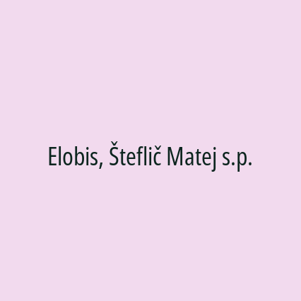 Elobis, Šteflič Matej s.p.