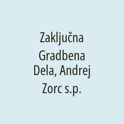 Zaključna Gradbena Dela, Andrej Zorc s.p.