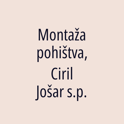 Montaža pohištva, Ciril Jošar s.p.