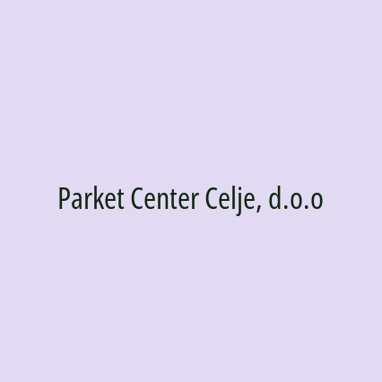 Parket Center Celje, d.o.o