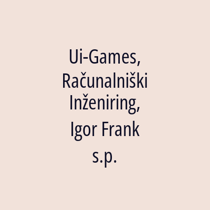 Ui-Games, Računalniški Inženiring, Igor Frank s.p.