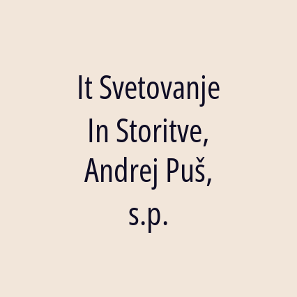 It Svetovanje In Storitve, Andrej Puš, s.p.