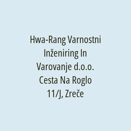 Hwa-Rang Varnostni Inženiring In Varovanje d.o.o. Cesta Na Roglo 11/J, Zreče