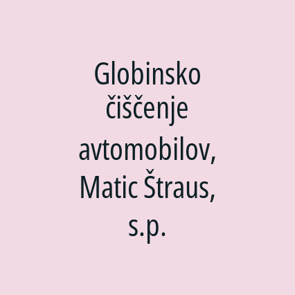 Globinsko čiščenje avtomobilov, Matic Štraus, s.p.