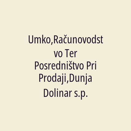 Umko,Računovodstvo Ter Posredništvo Pri Prodaji,Dunja Dolinar s.p.