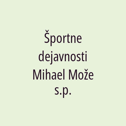 Športne dejavnosti Mihael Može s.p.