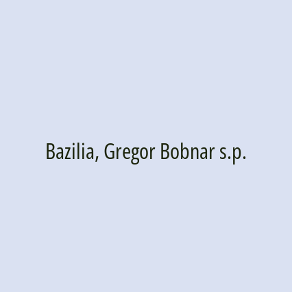 Bazilia, Gregor Bobnar s.p.