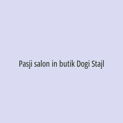 Pasji salon in butik Dogi Stajl