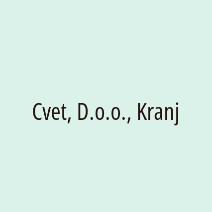 Cvet, D.o.o., Kranj