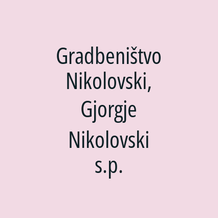 Gradbeništvo Nikolovski, Gjorgje Nikolovski s.p.