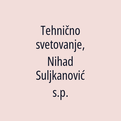 Tehnično svetovanje, Nihad Suljkanović s.p.