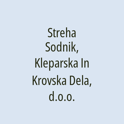 Streha Sodnik, Kleparska In Krovska Dela, d.o.o.