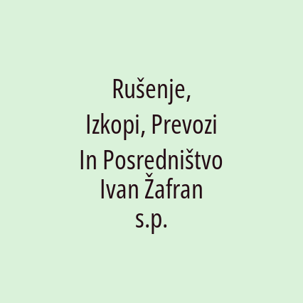 Rušenje, Izkopi, Prevozi In Posredništvo Ivan Žafran s.p. - Logotip