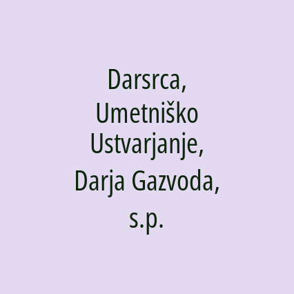 Darsrca, Umetniško Ustvarjanje, Darja Gazvoda, s.p.