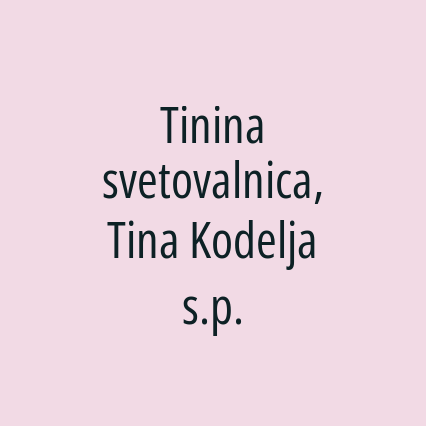 Tinina svetovalnica, Tina Kodelja s.p.