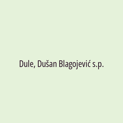 Dule, Dušan Blagojević s.p.