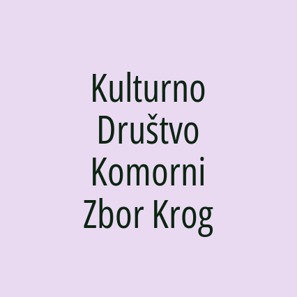 Kulturno Društvo Komorni Zbor Krog