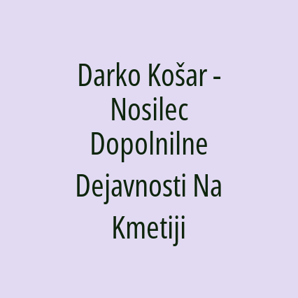 Darko Košar - Nosilec Dopolnilne Dejavnosti Na Kmetiji