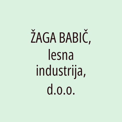 ŽAGA BABIČ, lesna industrija, d.o.o.