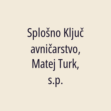 Splošno Ključavničarstvo, Matej Turk, s.p.