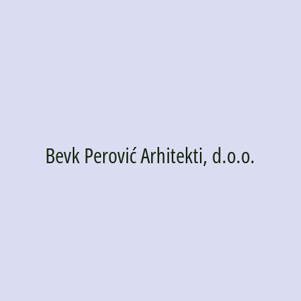 Bevk Perović Arhitekti, d.o.o.