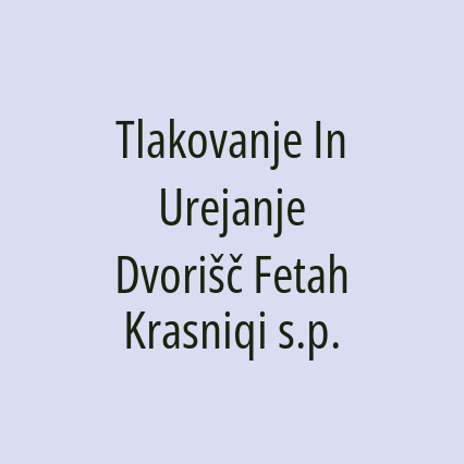 Tlakovanje In Urejanje Dvorišč Fetah Krasniqi s.p. - Logotip