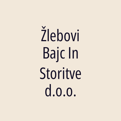 Žlebovi Bajc In Storitve d.o.o.