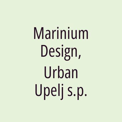 Marinium Design, Urban Upelj s.p.