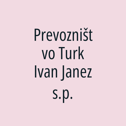 Prevozništvo Turk Ivan Janez s.p.