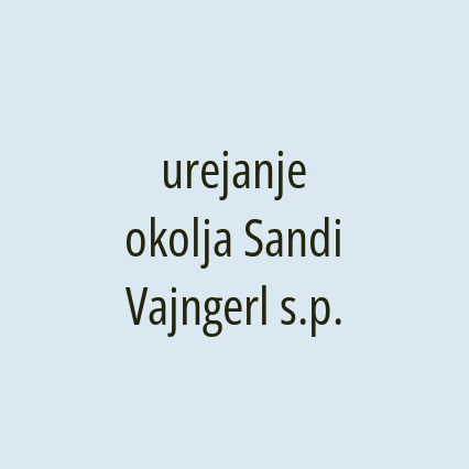 urejanje okolja Sandi Vajngerl s.p.