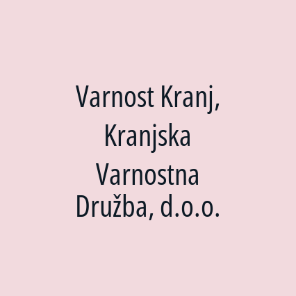 Varnost Kranj, Kranjska Varnostna Družba, d.o.o.